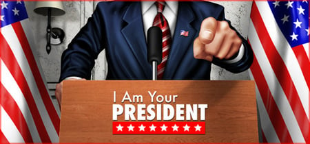 I Am Your President banner