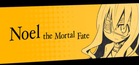 Noel the Mortal Fate S1-7 banner