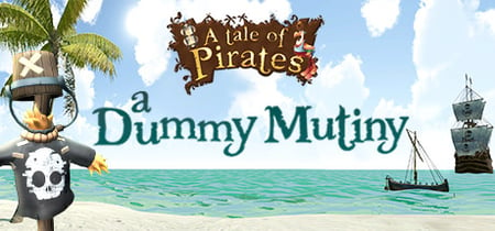 A Tale of Pirates: A Dummy Mutiny banner