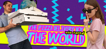 The Pizza Delivery Boy Who Saved the World banner