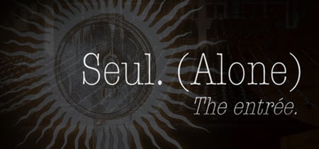 Seul (Alone): The entrée banner