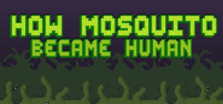 How Mosquito Became Human banner