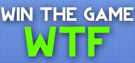 WIN THE GAME: WTF! banner