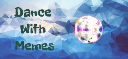 Dance With Memes banner