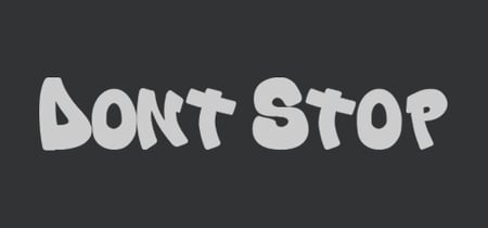 Don't Stop banner