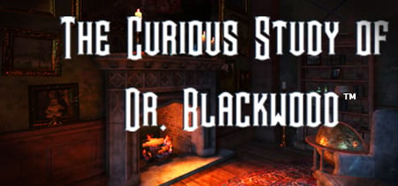 The Curious Study of Dr. Blackwood:  A VR Tech Demo banner