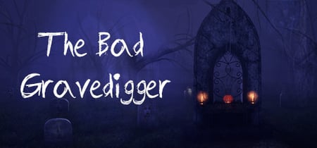 The Bad Gravedigger banner