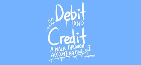 Debit And Credit:A Walk Through Accounting Hell banner