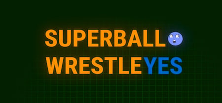 SUPER BALL WRESTLE YES banner