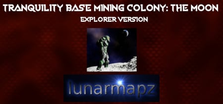 Tranquility Base Mining Colony: The Moon - Explorer Version banner