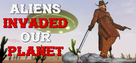 ALIENS INVADED OUR PLANET banner