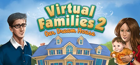 Virtual Families 2: Our Dream House banner