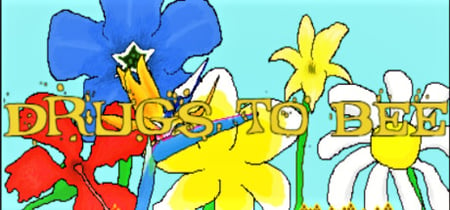 Drugs to Bee banner
