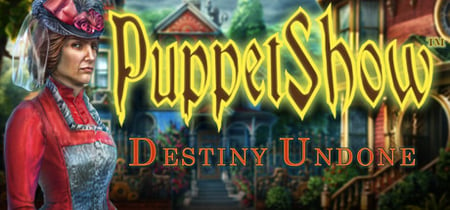 PuppetShow™: Destiny Undone Collector's Edition banner