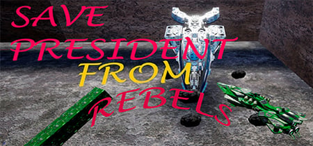 Save President From Rebels banner