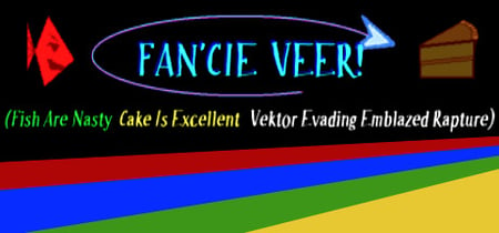 FAN'CIE VEER! (Fish Are Nasty, Cake Is Excellent Vektor Evading Emblazed Rapture) banner
