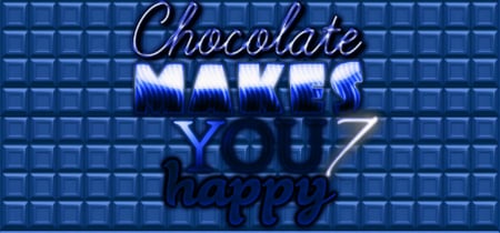 Chocolate makes you happy 7 banner