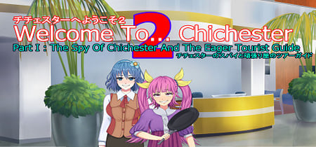 Welcome To... Chichester 2 - Part I : The Spy Of Chichester And The Eager Tourist Guide HD Edition banner