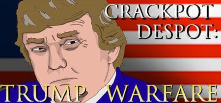 CRACKPOT DESPOT: TRUMP WARFARE banner