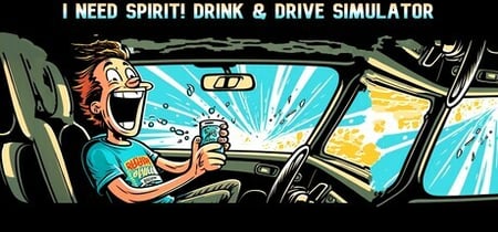 I Need Spirit: Drink & Drive Simulator/醉驾模拟器 banner