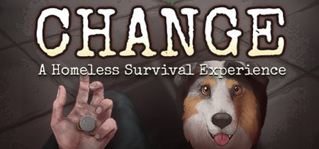 CHANGE: A Homeless Survival Experience banner