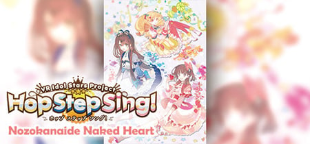 Hop Step Sing! Nozokanaide Naked Heart (HQ Edition) banner
