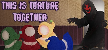 THIS IS TORTURE TOGETHER banner
