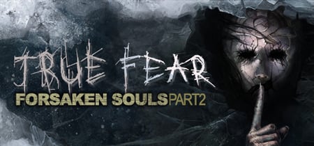 True Fear: Forsaken Souls Part 2 banner