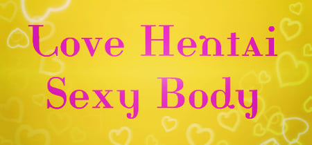Love Hentai: Sexy Body banner