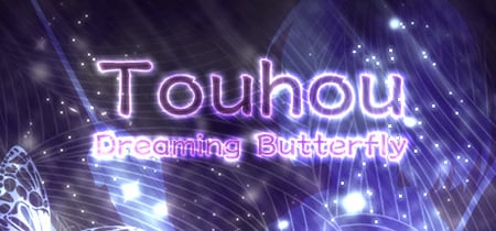 Touhou: Dreaming Butterfly | 东方蝶梦志 banner