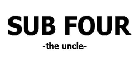 SUB FOUR -the uncle- banner