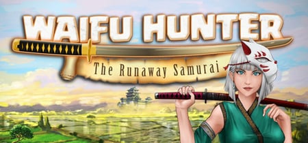 Waifu Hunter - Episode 1 : The Runaway Samurai banner