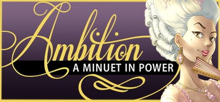 Ambition: A Minuet in Power banner
