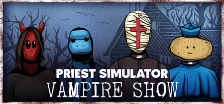 Priest Simulator: Vampire Show banner