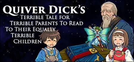 Quiver Dick's Terrible Tale For Terrible Parents To Read To Their Equally Terrible Children banner