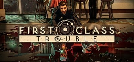 First Class Trouble banner