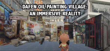 Dafen Oil Painting Village: An Immersive Reality banner