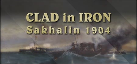 Clad in Iron: Sakhalin 1904 banner