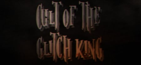 Cult of the Glitch King banner