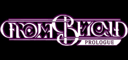 From Beyond Prologue banner