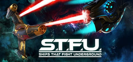 Ships That Fight Underground (S.T.F.U) banner