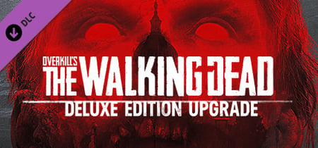 OVERKILL's The Walking Dead: Deluxe Upgrade banner