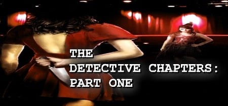 The Detective Chapters: Part One banner