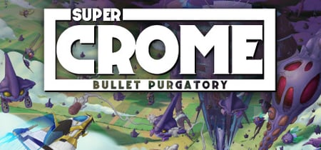 Super Crome: Bullet Purgatory banner