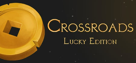 Crossroads: Lucky Edition banner
