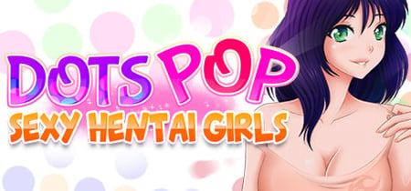 Dots Pop : Sexy Hentai Girls banner