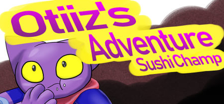 Otiiz's adventure - Sushi Champ banner