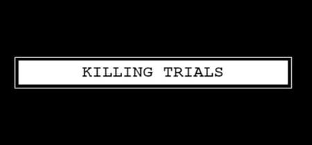 Killing Trials banner
