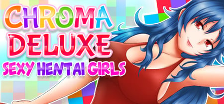 Chroma Deluxe : Sexy Hentai Girls banner
