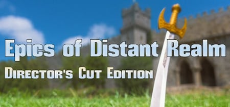 Epics Of Distant Realm: Director's Cut Edition banner
